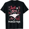 thumbnail image 1 of Manta Ray Just a Girl Who Loves Manta Rays T-Shirt, 1 of 4