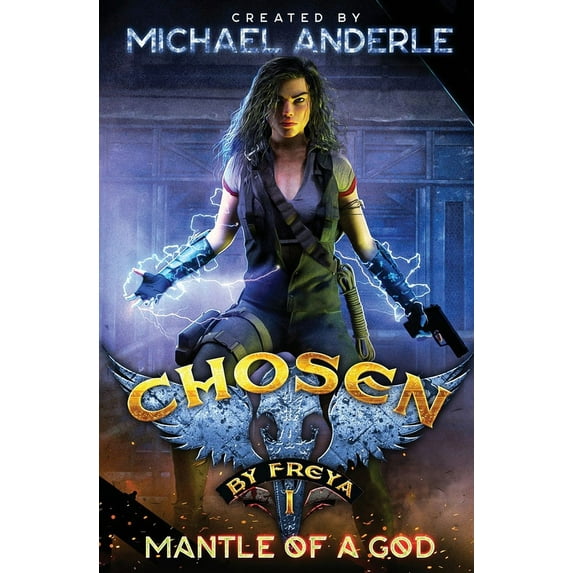 Chosen by Freya Mantle Of A God: Chosen by Freya Book 1, Book 1, (Paperback)
