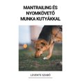thumbnail image 1 of Mantrailing Ã©s NyomkÃ¶vet&amp;#337; Munka KutyÃ¡kkal, (Paperback), 1 of 1