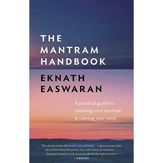 Pre-Owned The Mantram Handbook: A Practical Guide to Choosing Your Mantram and Calming Your Mind (Paperback) 1586380281 9781586380281