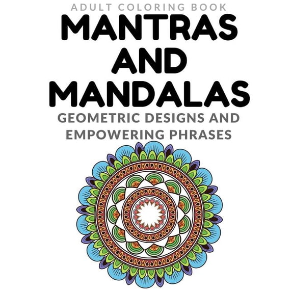 Mantras and Mandalas - Adult Coloring Book