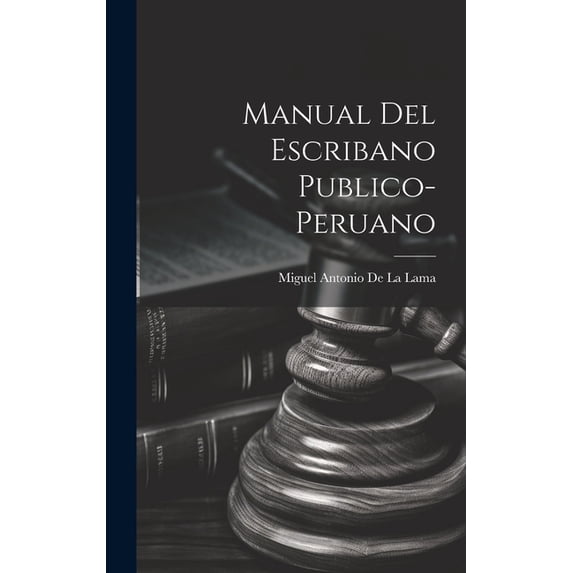 Manual Del Escribano Publico-Peruano (Hardcover)