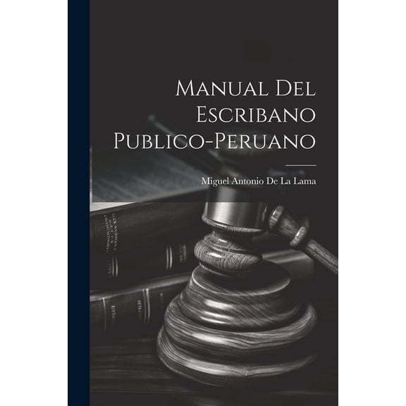 Manual Del Escribano Publico-Peruano (Paperback)