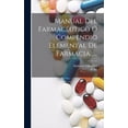 thumbnail image 1 of Manual Del Farmacéutico Ó Compendio Elemental De Farmacia...... (Hardcover), 1 of 1
