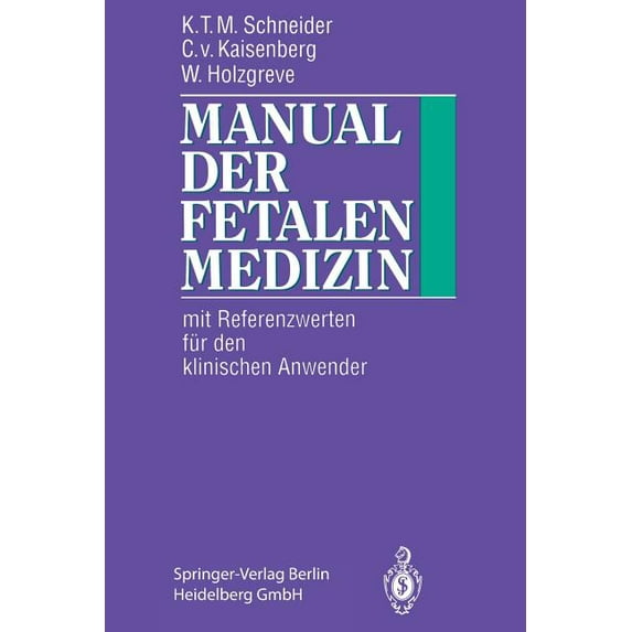 Manual Der Fetalen Medizin: Mit Referenzwerten Für Den Klinischen Anwender, (Paperback)
