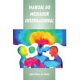thumbnail image 1 of Manual Do Mediador Internacional, (Hardcover), 1 of 1