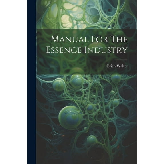 Manual For The Essence Industry, (Paperback)