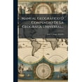 thumbnail image 1 of Manual Geogràfico Ã" Compendio De La Geografia Universal..., (Paperback), 1 of 1