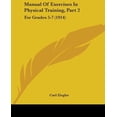 thumbnail image 1 of Manual of Exercises in Physical Training, Part 2: For Grades 5-7 (1914) Paperback, 1 of 1