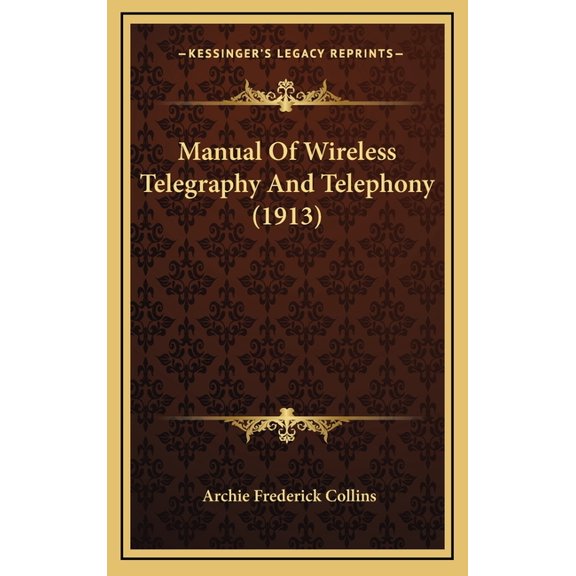 Manual Of Wireless Telegraphy And Telephony (1913) (Hardcover)