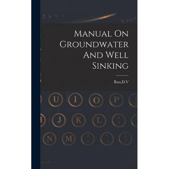 Manual On Groundwater And Well Sinking, (Hardcover)