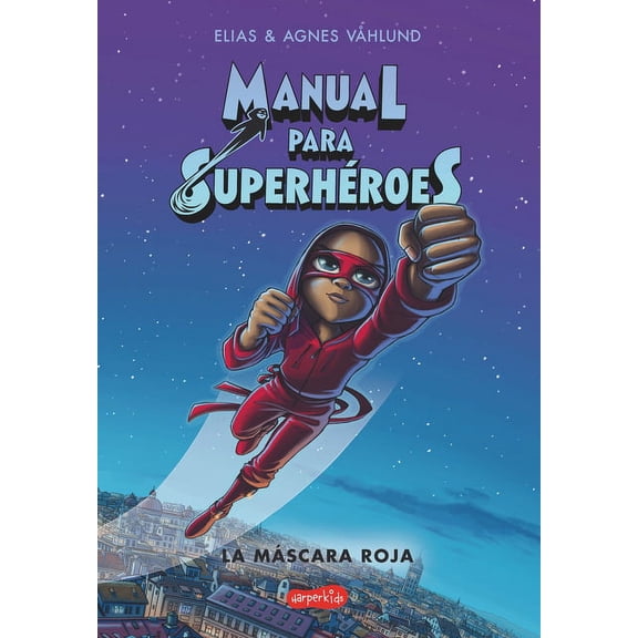 Manual Para Superhroes. La Mscara Roja: (Superheroes Guide: The Red Mask - Spanish Edition), (Paperback)