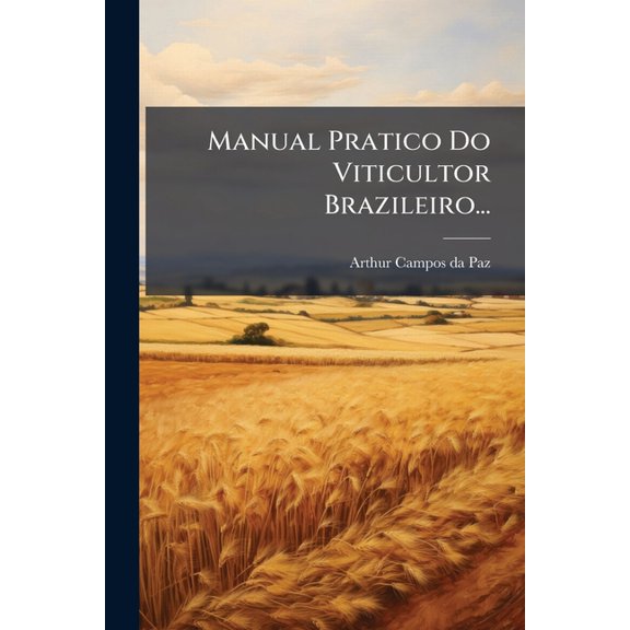 Manual Pratico Do Viticultor Brazileiro... (Paperback)