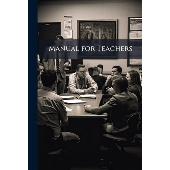 Manual for Teachers : To Accompany Primary Language Charts: A Series of Fifty Charts ... Forming a Complete Outline of Oral and Written Lessons in the Correct Use of Language (Paperback)