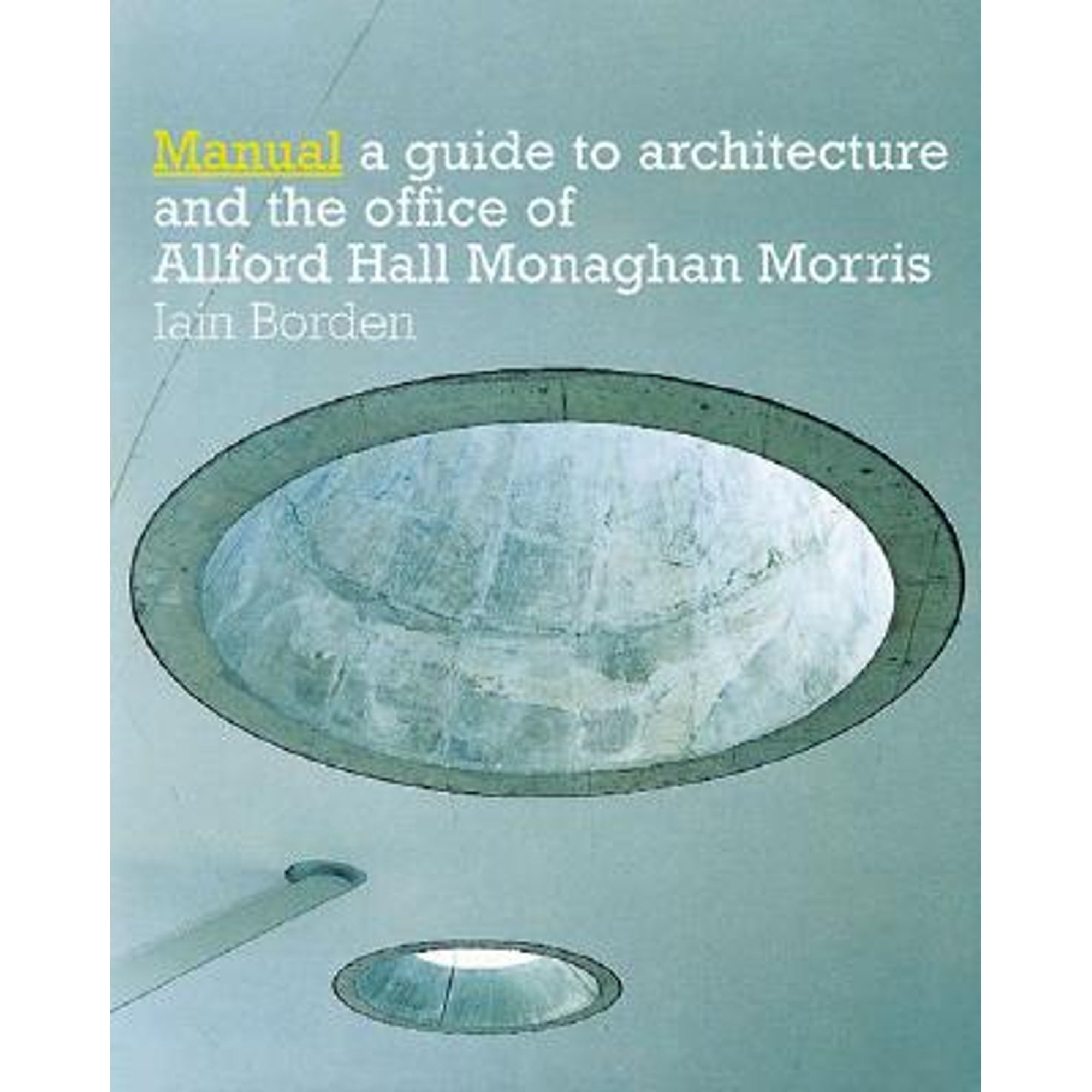 Pre-Owned Manual: The Architecture and Office of Allford Hall Monaghan ...