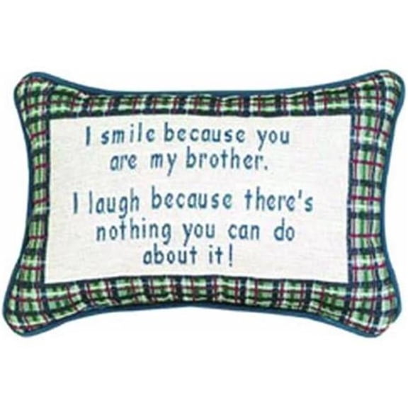 Manual Woodworkers & Weavers 12.5 x 8.5 in. I Smile Because Brother-Word Pillow