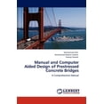 thumbnail image 1 of Manual and Computer Aided Design of Prestressed Concrete Bridges (Paperback), 1 of 1