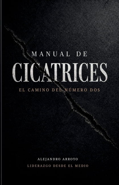 Manual de Cicatrices: El Camino del NÃºmero Dos, (Paperback)