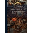 thumbnail image 1 of Manual De Instrucciones Del Freno De Aire De The Westinghouse Air Brake Company ...... (Paperback), 1 of 1