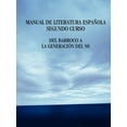 thumbnail image 1 of Manual de Literatura Espanola : Segundo Curso, Del Barroco a La Generacion Del 98, 1 of 1