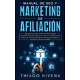 thumbnail image 1 of Manual de SEO y Marketing de Afiliación: Siga Esta Guía Paso a Paso Para Principiantes Avanzados Para Ganar Dinero en Lí, (Paperback), 1 of 1