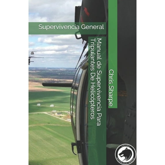 Manual de Supervivencia Para Tripulantes De Helicópteros: Supervivencia General (Paperback)