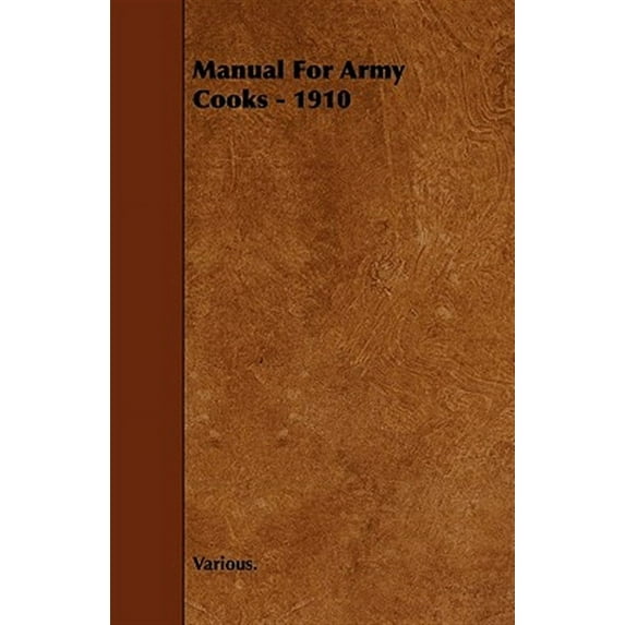 Manual for Army Cooks - 1910 (Paperback)