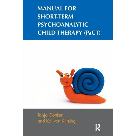 Manual for Short-term Psychoanalytic Child Therapy (PaCT), (Paperback)