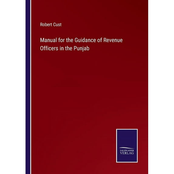 Manual for the Guidance of Revenue Officers in the Punjab, (Paperback)