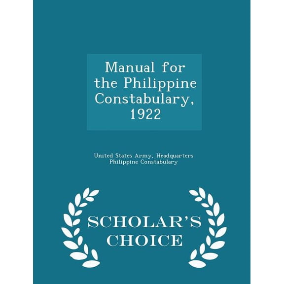 Manual for the Philippine Constabulary, 1922 - Scholar's Choice Edition (Paperback)