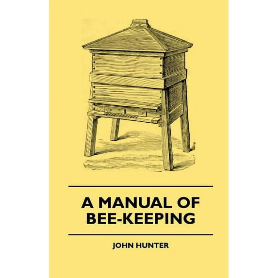 A Manual Of Bee-Keeping, (Paperback)