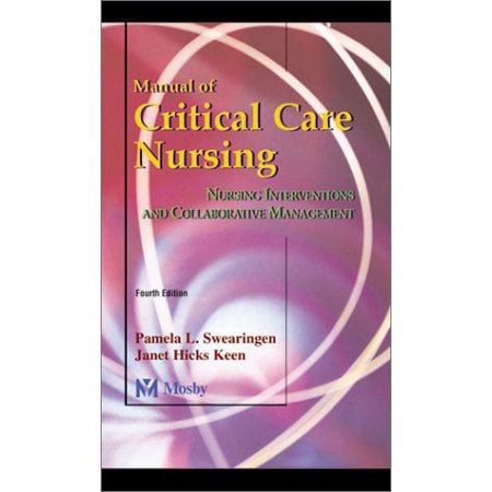 Pre-Owned Manual of Critical Care Nursing: Nursing Interventions and Collaborative Management (Hardcover) 0323009980 9780323009980