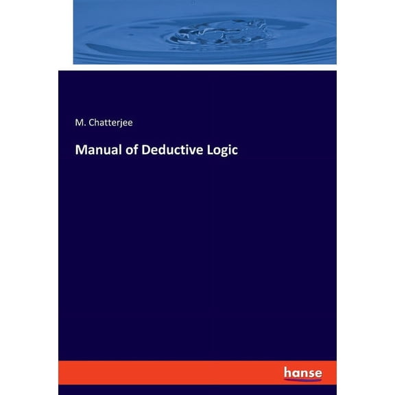 Manual of Deductive Logic, (Paperback)