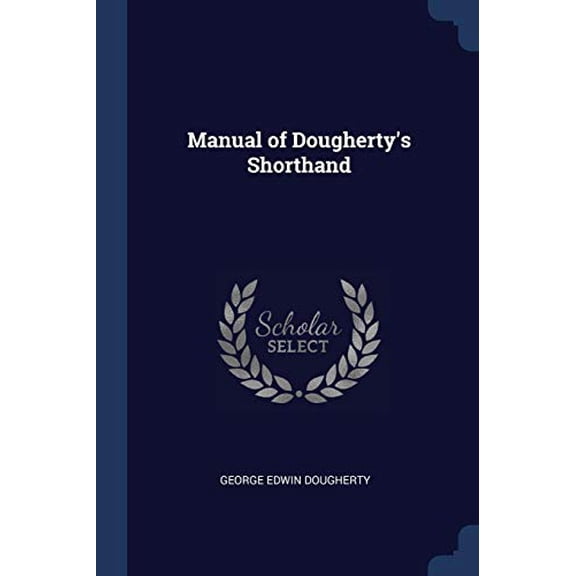 Manual of Dougherty's Shorthand (Paperback)