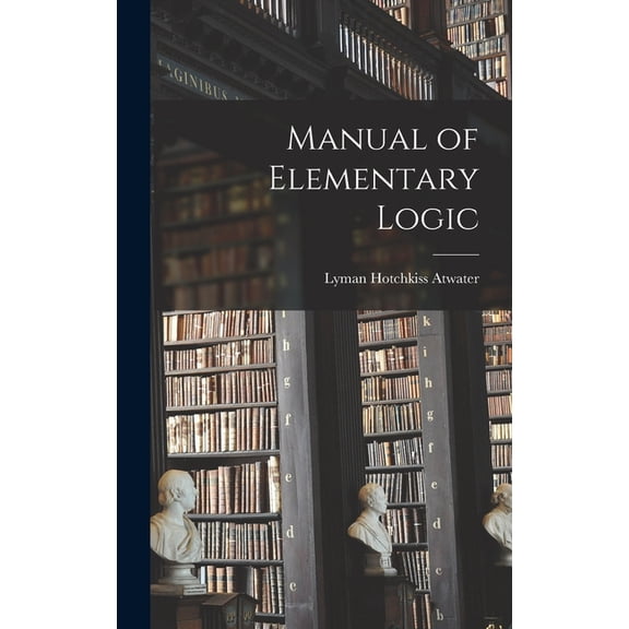 Manual of Elementary Logic, (Hardcover)