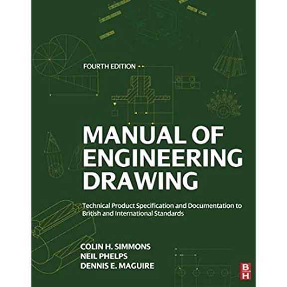 Pre-Owned Manual of Engineering Drawing : Technical Product Specification and Documentation to British and International Standards (Paperback) 9780080966526