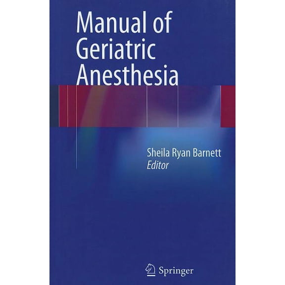 Manual of Geriatric Anesthesia, (Paperback)