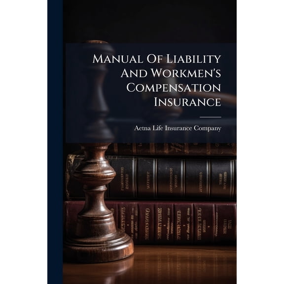 Manual Of Liability And Workmen's Compensation Insurance : Rules And Rates For The State Of California (Paperback)