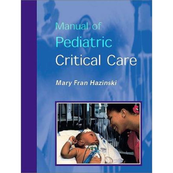 Pre-Owned Manual of Pediatric Critical Care (Paperback) 0815142307 9780815142300