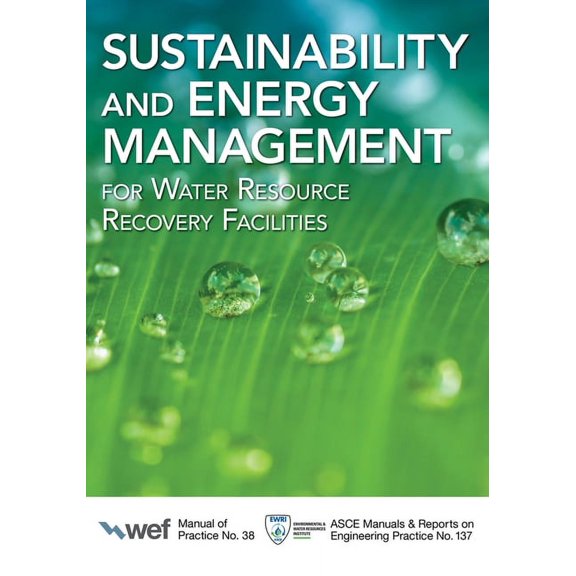 Manual of Practice: Sustainability and Energy Management for Water Resource Recovery Facilities (Series #38) (Paperback)