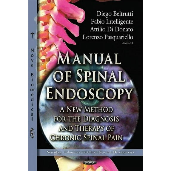 Manual of Spinal Endoscopy : A New Method for the Diagnosis and Therapy of Chronic Spinal Pain
