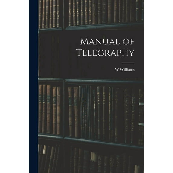 Manual of Telegraphy, (Paperback)