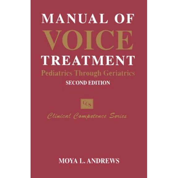 Pre-Owned Manual Of Voice Treatment: Pediatrics to Geriatrics (Unknown) 1565939980 9781565939981
