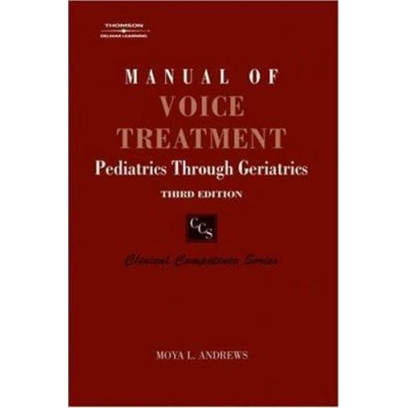 Pre-Owned Manual of Voice Treatment: Pediatrics Through Geriatrics Third Edition (Clinical Competence) (Unknown) 1418009571 9781418009571