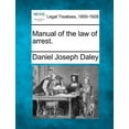 thumbnail image 1 of Manual of the Law of Arrest. (Paperback) by Daniel Joseph Daley, 1 of 1