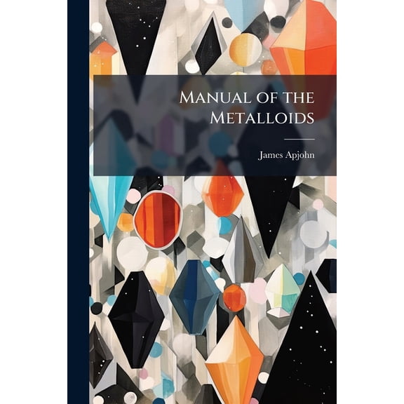 Manual of the Metalloids (Paperback)