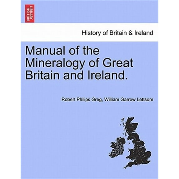 Manual of the Mineralogy of Great Britain and Ireland. (Paperback)