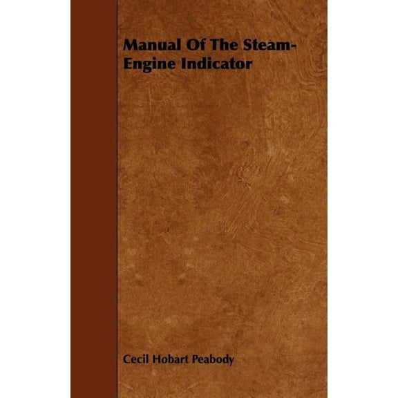 Manual Of The Steam-Engine Indicator (Paperback)
