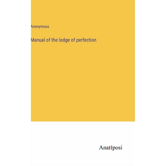 Manual of the lodge of perfection