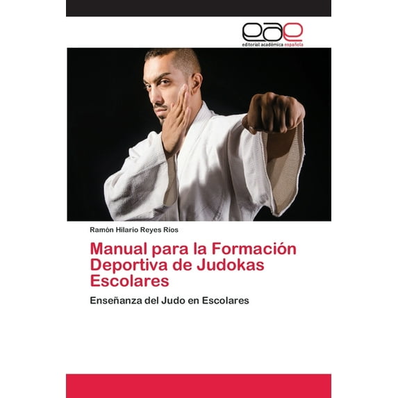 Manual para la Formación Deportiva de Judokas Escolares (Paperback)